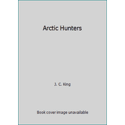 Arctic Hunters [Hardcover - Used]