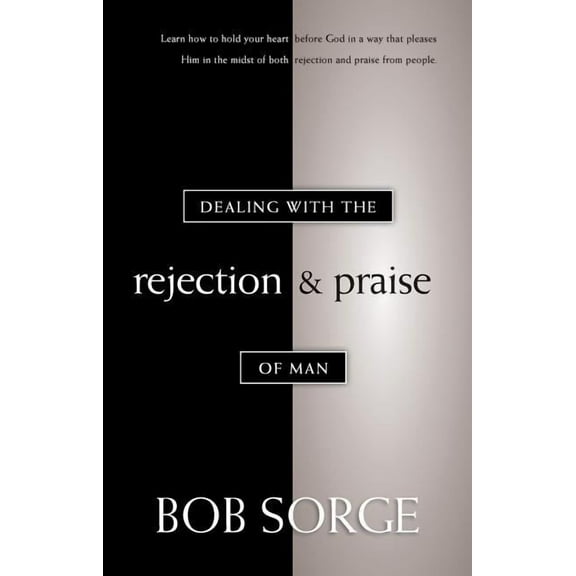 Dealing with the Rejection and Praise of Man, (Paperback)