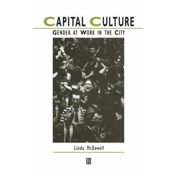 Ijurr Studies in Urban and Social Change Capital Culture: Gender at Work in the City, Book 63, (Hardcover)