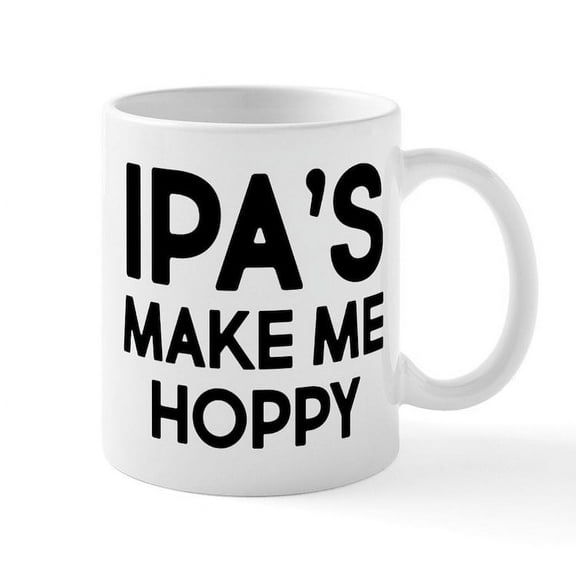 CafePress - IPA's Make Me Hoppy - 11 oz Ceramic Mug - Novelty Coffee Tea Cup