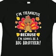 thumbnail image 4 of Inktastic Thanksgiving I'm Thankful Because I'm Gonna Be a Big Brother Boys or Girls Toddler T-Shirt, 4 of 5