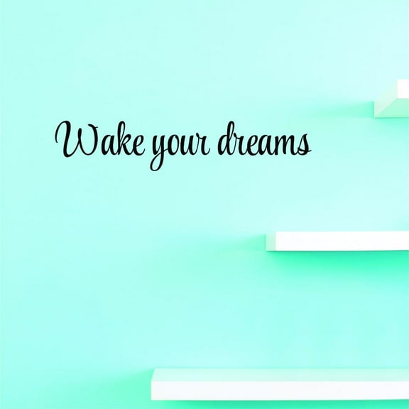Custom Decals Wake Your Dreams Wall Art Size: 8 X 30 Inches Color: Black