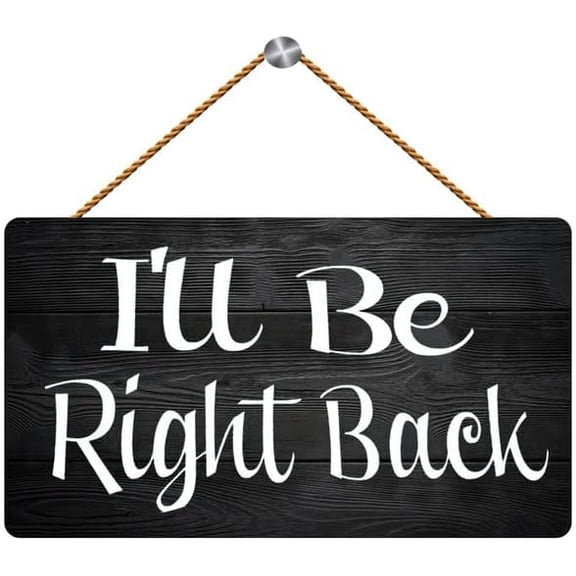 Rustic Wooden Wall Plaque ILl Be Right Back Custom Wood Be Back Shortly Rustic Vintage Wooden Hanging Wall Art Gift For Home Farmhouse Porch Patio Garden Door Decoration 5x10 Inch