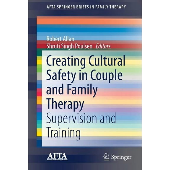 Afta Springerbriefs in Family Therapy Creating Cultural Safety in Couple and Family Therapy: Supervision and Training, (Paperback)