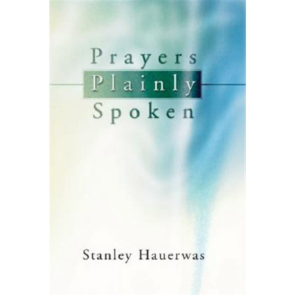 Prayers Plainly Spoken (Paperback)