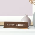 thumbnail image 3 of Runs On Coffee, Brown, Gold Frame, Desk Sign (2 x 8"), 3 of 3