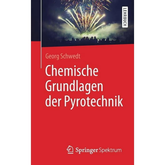 Chemische Grundlagen Der Pyrotechnik, (Paperback)