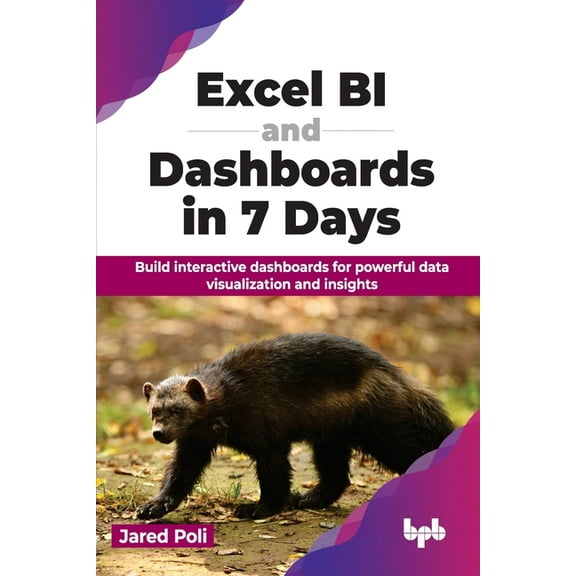 Excel BI and Dashboards in 7 Days: Build interactive dashboards for powerful data visualization and insights (English Ed, (Paperback)