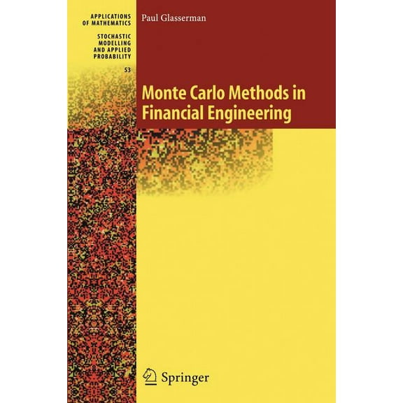 Stochastic Modelling and Applied Probabi Monte Carlo Methods in Financial Engineering, Book 53, (Paperback)