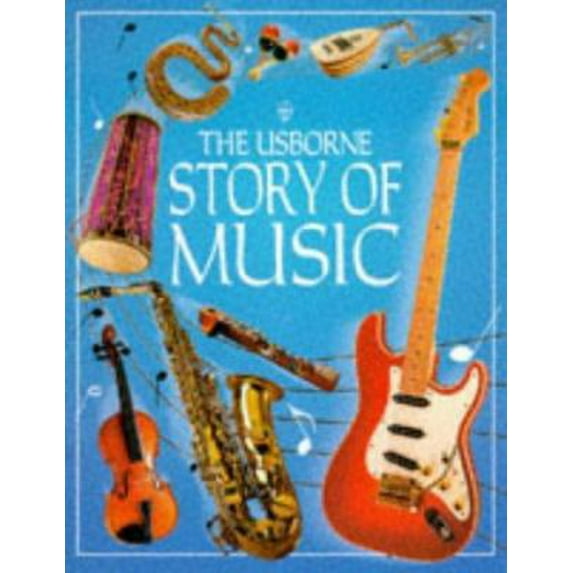 Pre-Owned Usborne Story of Music (Fine Arts Series) (Paperback) 0746024231 9780746024232
