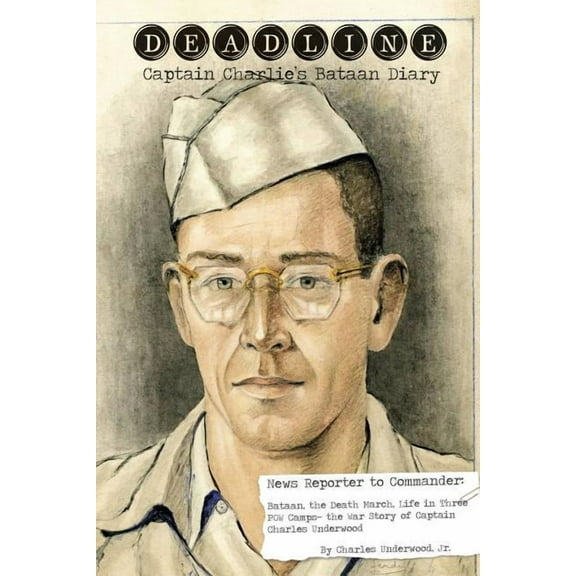 Deadline- Captain Charlie's Bataan Diary, (Paperback)