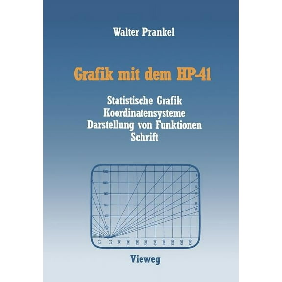 Grafik Mit Dem Hp-41: Statistische Grafik Koordinatensysteme Darstellung Von Funktionen Schrift, (Paperback)