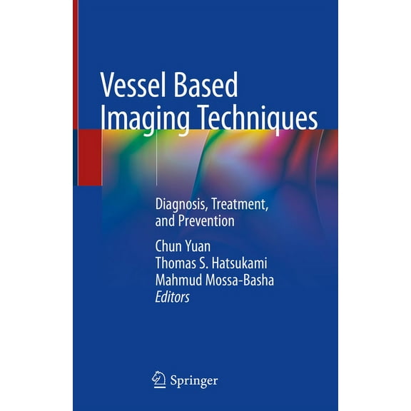 Vessel Based Imaging Techniques: Diagnosis, Treatment, and Prevention, (Hardcover)