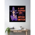 thumbnail image 2 of You Just Flipped My Witch Switch Poster Wall Art, Modern Wall Decor For Living Room Bedroom, 8x12 UNFRAMED, 2 of 3