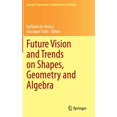 thumbnail image 1 of Future Vision and Trends on Shapes, Geometry and Algebra (Springer Proceedings in Mathematics and Statistics), 1 of 2