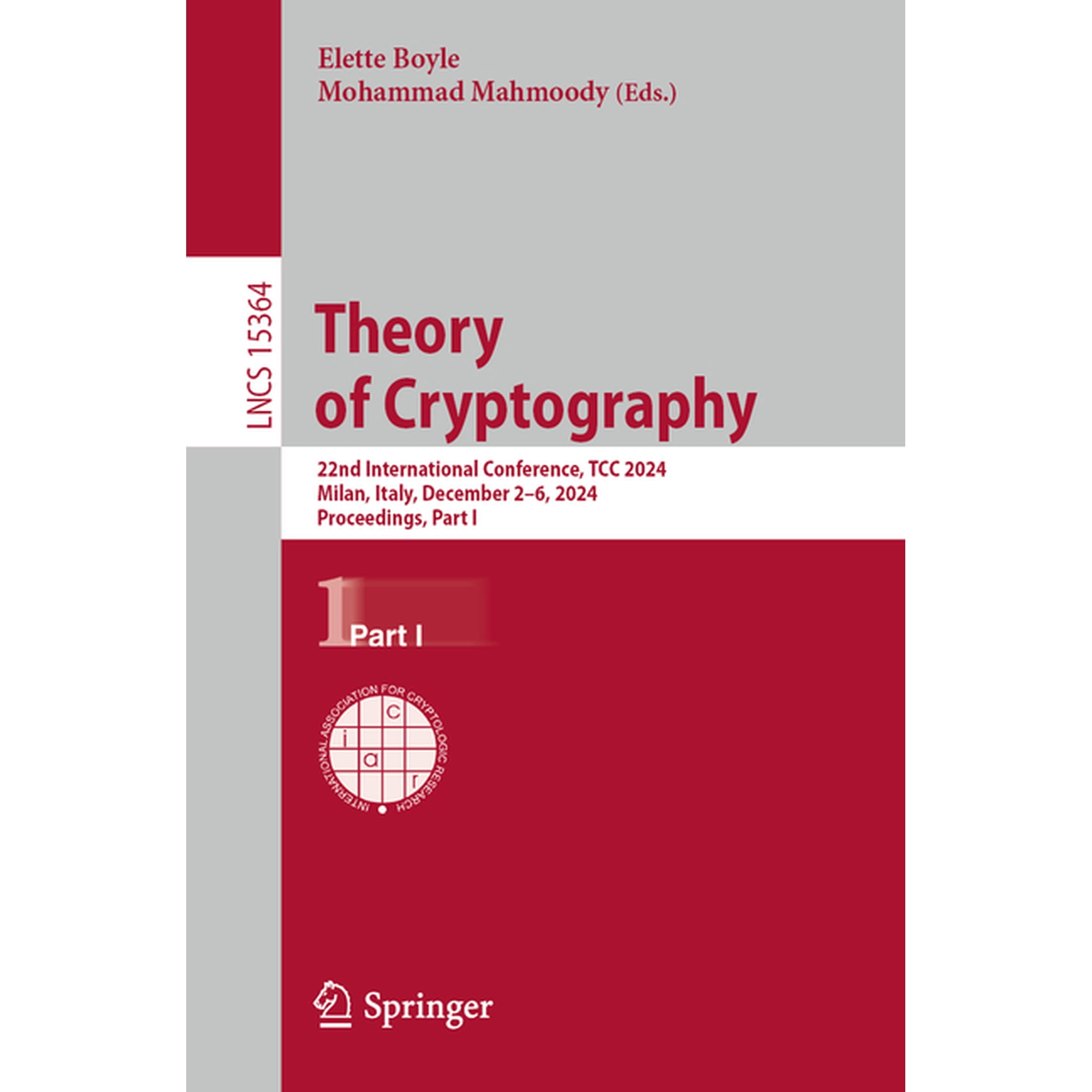 Lecture Notes in Computer Science Theory of Cryptography: 22nd International Conference Tcc 2024 Milan Italy December 2-6 2024 Proceedings Part I Book 15364 (Paperback)