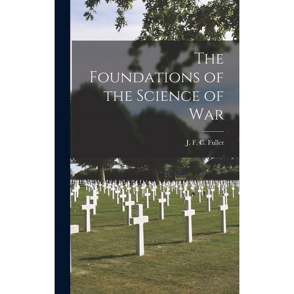 The Foundations of the Science of War, (Hardcover)