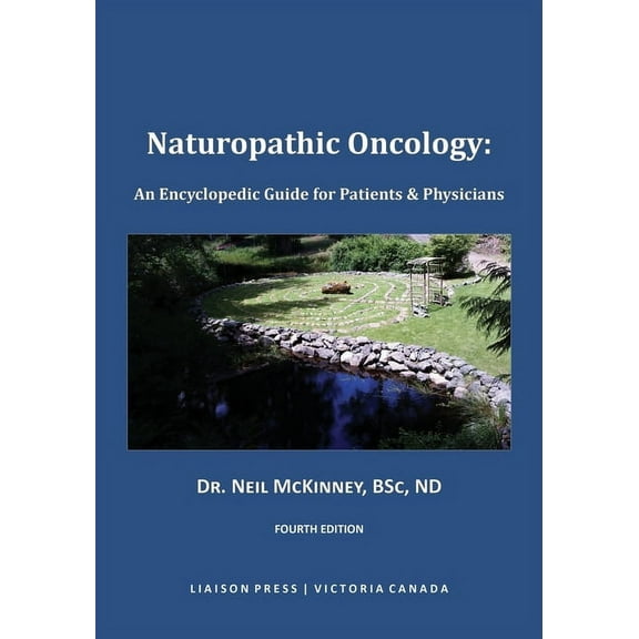 Naturopathic Oncology: An Encyclopedic Guide for Patients & Physicians, (Paperback)
