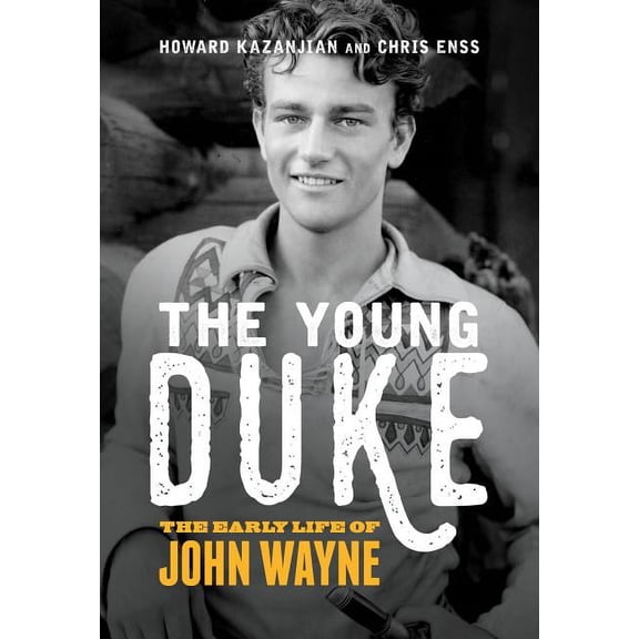 The Young Duke: The Early Life of John Wayne, (Hardcover)