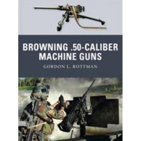 Pre-Owned Browning . 50-Caliber Machine Guns 9781849083300