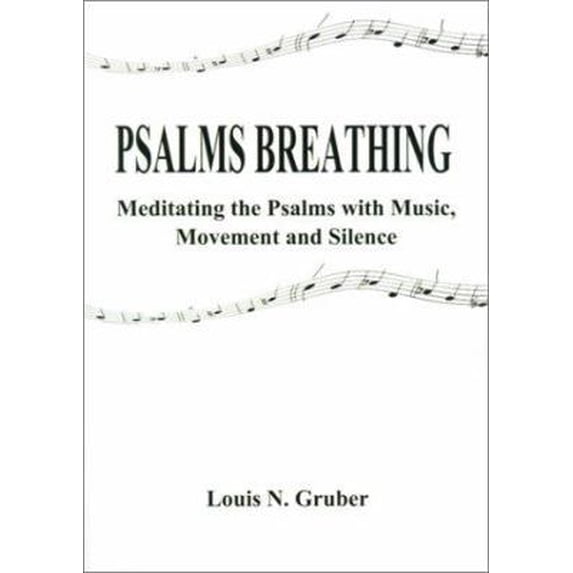 Pre-Owned Psalms Breathing:: Meditating the Psalms with Music, Movement and Silence (Paperback) 1587215853 9781587215858