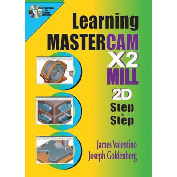 Pre-Owned Learning Mastercam X2 Mill 2D Step by Step (Paperback) 0831133538 9780831133535