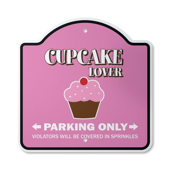 Cupcake Lover Parking 10” x 10” Sign | Indoor/Outdoor Plastic | SignMission Designer Bake Bakery Pastry Chef Cake Dessert Novelty Gift Funny Joke Gag Road Garage