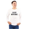 thumbnail image 4 of I Sleep With Dogs Pet Owner Funny Long Sleeve TShirt Men Women Brisco Brands S, 4 of 6