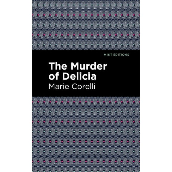 Mint Editions (Tragedies and Dramatic St The Murder of Delicia, (Hardcover)