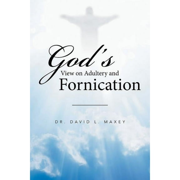 God's View on Adultery and Fornication