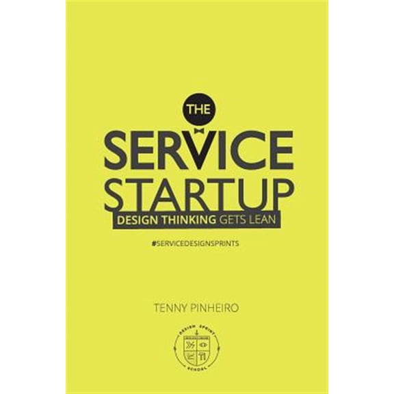 Pre-Owned The Service Startup: Design Thinking gets Lean (Paperback) 0615929788 9780615929781