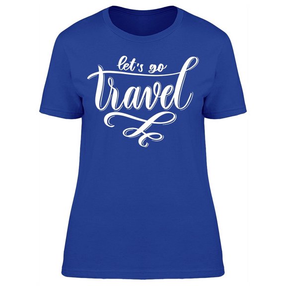 Let's Go Travel Font Cursive T-Shirt Women -Image by Shutterstock, Female XX-Large