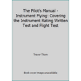 thumbnail image 1 of Pre-Owned The Pilot's Manual - Instrument Flying: Covering the Instrument Rating Written Test and Flight Test (Paperback) 1560271868 9781560271864, 1 of 1