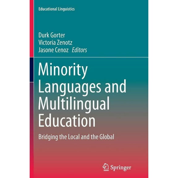 Educational Linguistics Minority Languages and Multilingual Education: Bridging the Local and the Global, Book 18, (Paperback)