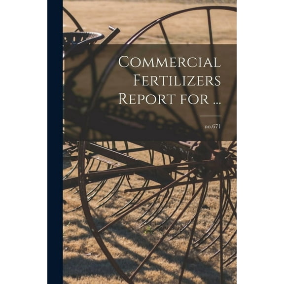 Commercial Fertilizers Report for ...; no.671, (Paperback)