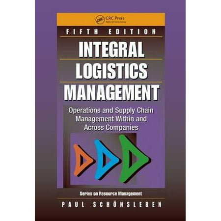 Integral Logistics Management : Operations and Supply Chain Management Within and Across Companies, Fifth