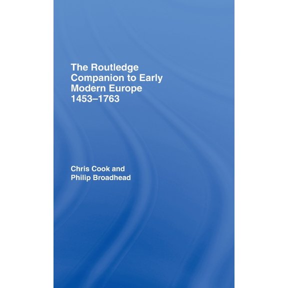 Routledge Companions to History The Routledge Companion to Early Modern Europe, 1453-1763, (Hardcover)