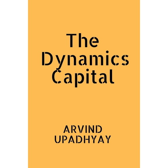 The Dynamics Capital, (Paperback)