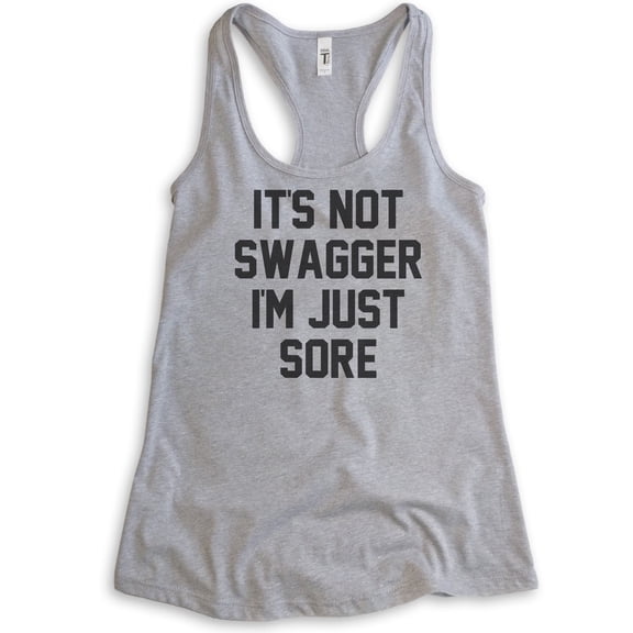 It's Not Swagger I'm Just Sore Tank Top, Ladies Racerback Tank Top, Workout Gym Tank, Exercise Diet Tank, Heather Gray, Small