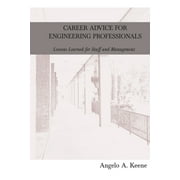 Career Advice for Engineering Professionals: Lessons Learned for Staff and Management (Paperback)