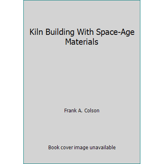 Pre-Owned Kiln Building With Space-Age Materials (Paperback) 0442244231 9780442244231