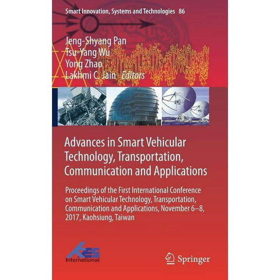 Smart Innovation, Systems and Technologi Advances in Smart Vehicular Technology, Transportation, Communication and Applications: Proceedings of the First Interna, Book 86, (Hardcover)
