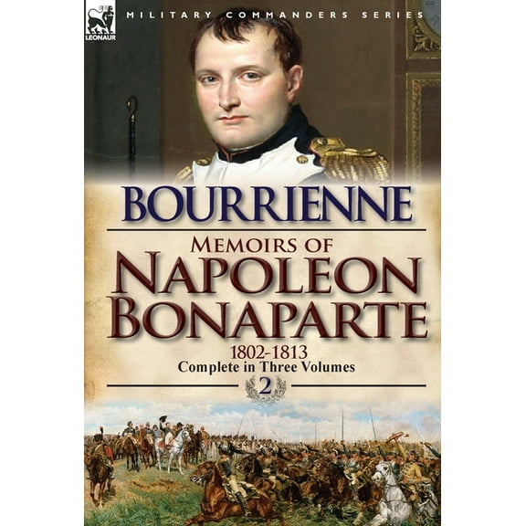 Memoirs of Napoleon Bonaparte: Volume 2-1802-1813, (Hardcover)