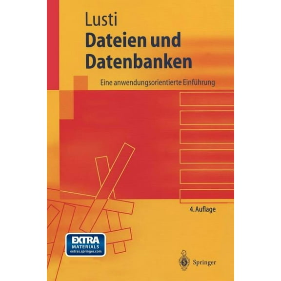 Springer-Lehrbuch Dateien Und Datenbanken: Eine Anwendungsorientierte Einführung, (Paperback)