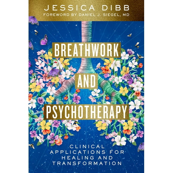 Breathwork and Psychotherapy: Clinical Applications for Healing and Transformation, (Paperback)