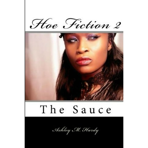 Hoe Fiction II: The Sauce, (Paperback)