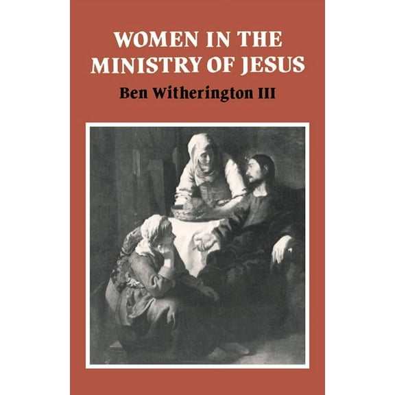 Society for New Testament Studies Monogr Women in the Ministry of Jesus, Book 51, (Hardcover)
