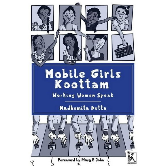 Mobile Girls Koottam : Working Women Speak (Paperback)