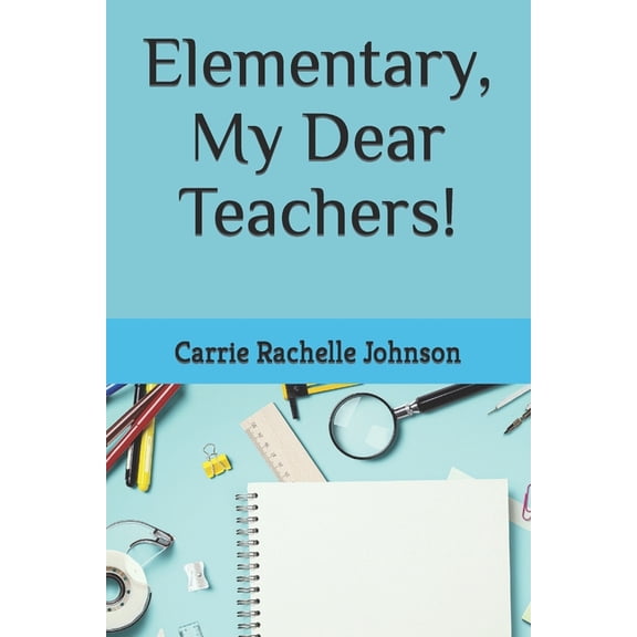 Elementary, My Dear Teachers!, (Paperback)