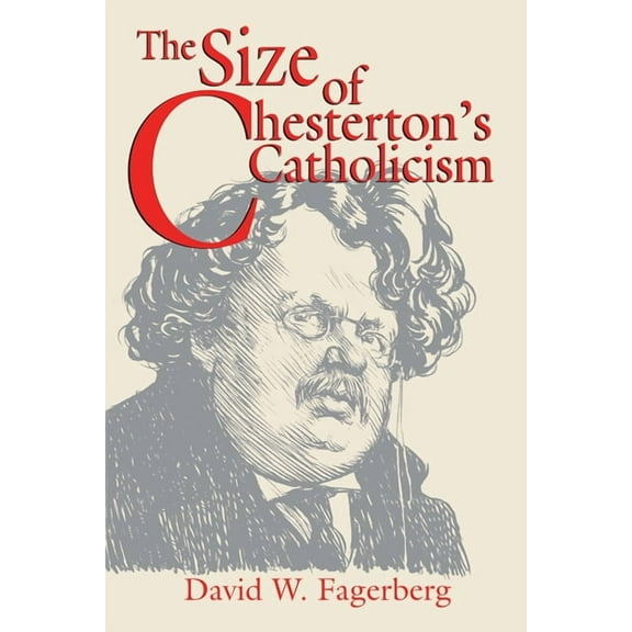 The Size of Chesterton's Catholicism, (Paperback)